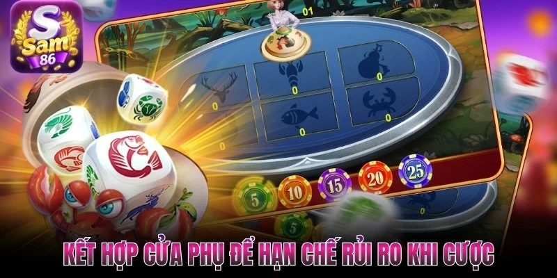 Kết hợp cửa phụ để hạn chế rủi ro khi cược