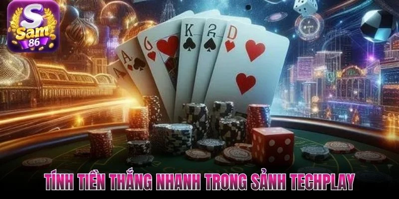 Tính tiền thắng nhanh trong sảnh Techplay